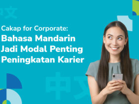 cakap for corporate pentingnya belajar bahasa mandarin
