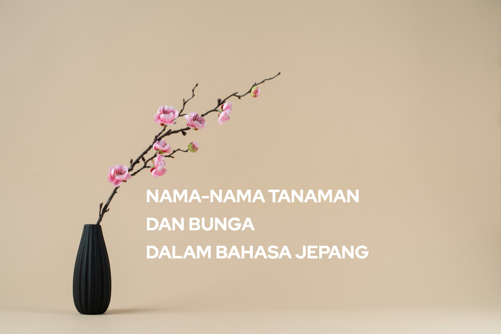 nama nama tanaman dan bunga dalam bahasa jepang